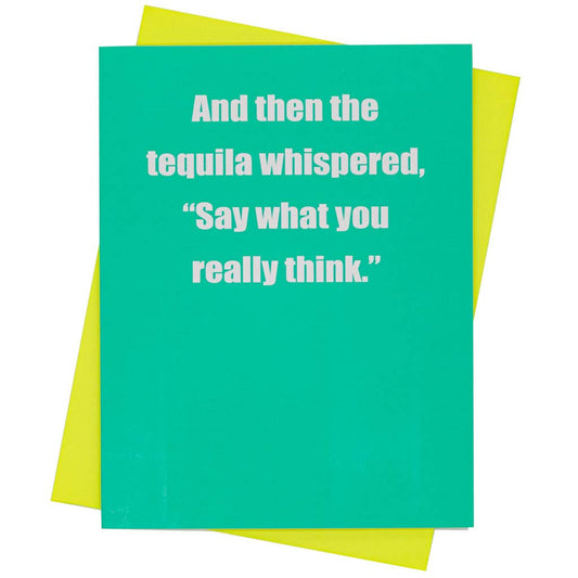 Mary Phillips Designs - GREETING CARD -  And then the tequila whispered...