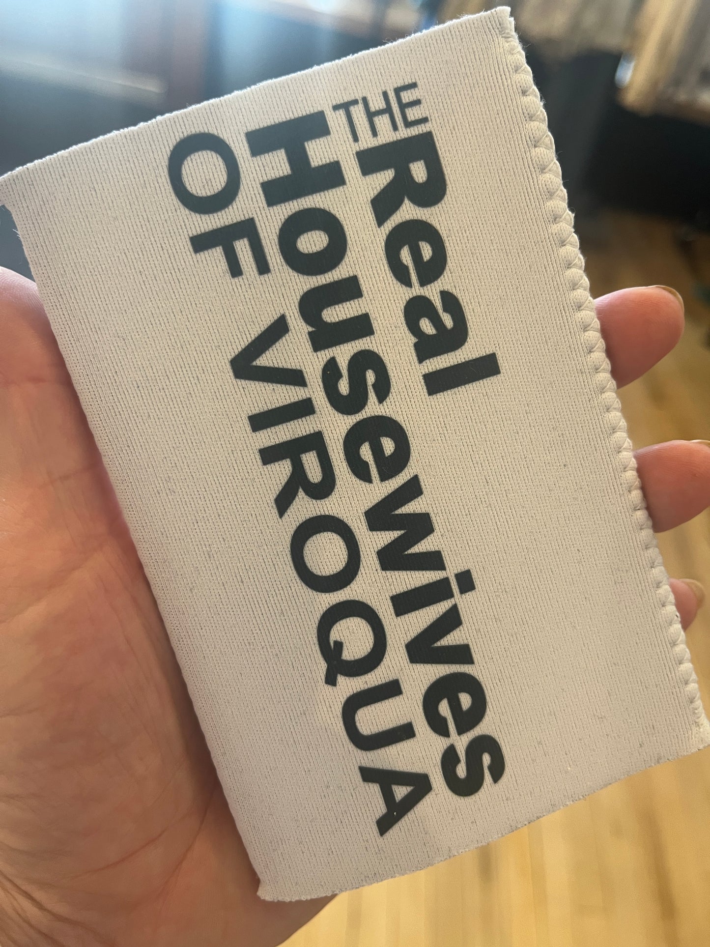 Real Housewives Koozie