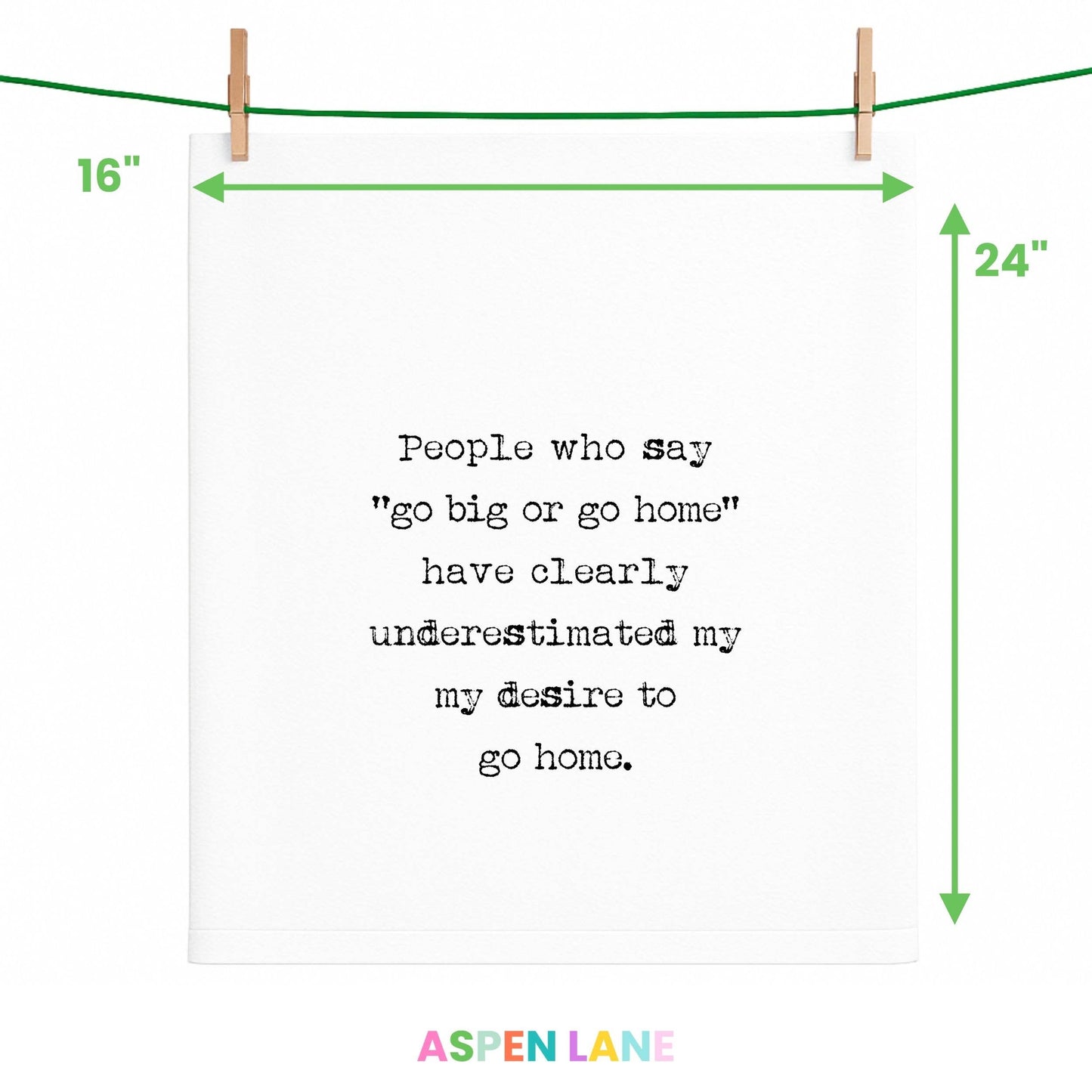 Go Big or Go Home Tea Towel